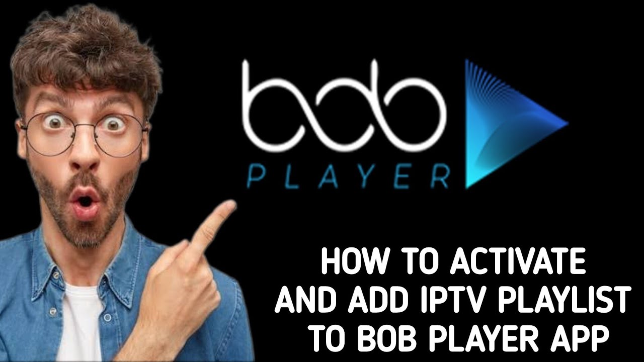 How to use / activate and add IPTV playlist to BoB player App